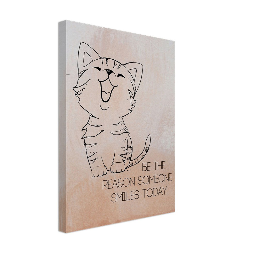 BE THE REASON SOMEONE SMILES TODAY - Leinwand