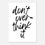 Miniaturbild: don't over think it - Art Print
