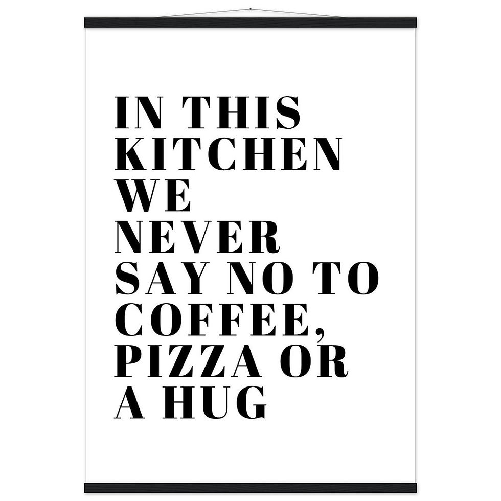Thumbnail: IN THIS KITCHEN WE NEVER SAY NO TO COFFEE, PIZZA OR.. - Art Print mit Leisten
