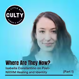  (Part 1) Where Are They Now_ Isabella Constantino on Post-NXIVM Healing and Identity _ A 