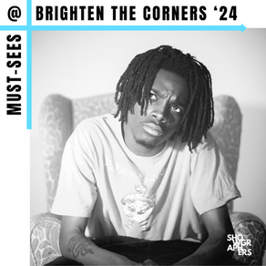 MUST-SEES | Brighten The Corners 2024