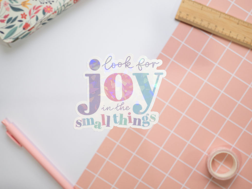 Holographic Sticker | Look for Joy in the Small Things