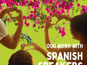 Our Work: Spanish speakers