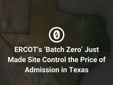 ERCOT's ‘Batch Zero’ Just Made Site Control the Price of Admission in Texas