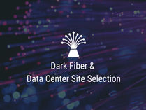 Dark Fiber & Data Center Site Selection