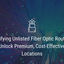 Identifying Unlisted Fiber Optic Routes to Unlock Premium, Cost-Effective Locations