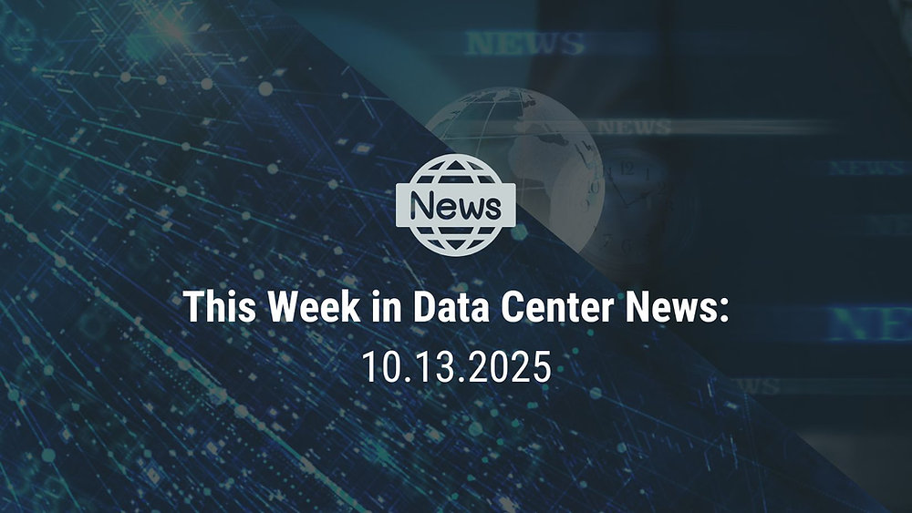 This Week in Data Center News 10.13.25