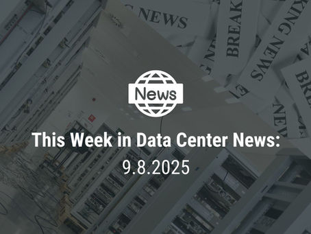 This Week in Data Center News 9.8.25