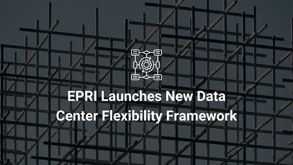 EPRI Launches New Data Center Flexibility Framework