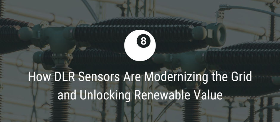 How DLR Sensors Are Modernizing the Grid and Unlocking Renewable Value