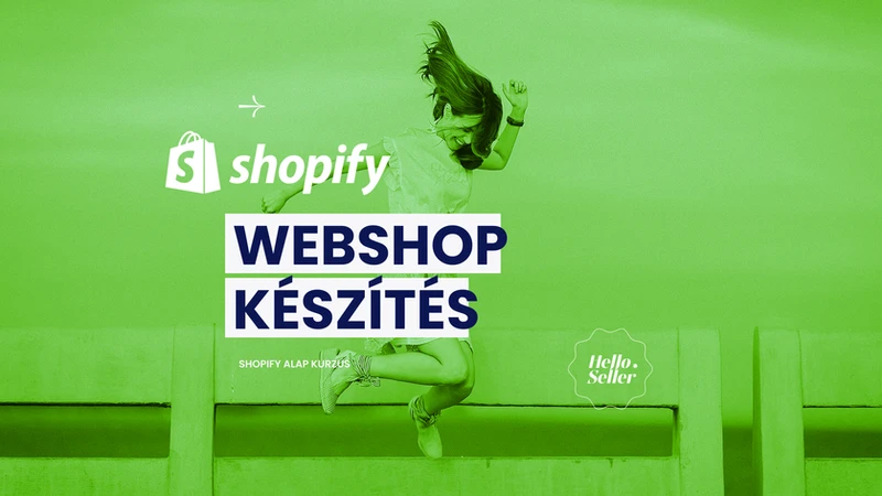 Shopify webshop kurzus, saját shopify webáruház nyitása