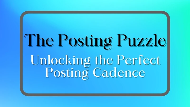 Business, Posting, Cadence
