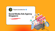 Social Media Ads Agency Singapore
