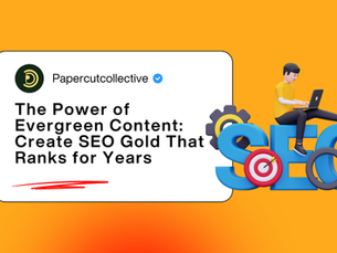 The Power of Evergreen Content: How to Create SEO Gold That Ranks for Years