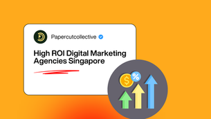 High ROI Digital Marketing Agencies Singapore
