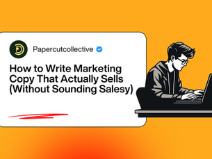How to Write Marketing Copy That Sells (Without Sounding Salesy)