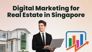 Digital Marketing for Real Estate in Singapore