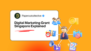 Digital Marketing Grant Singapore Explained