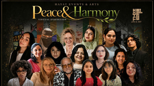 Hayat Events & Arts Unites Global Voices through “Peace & Harmony” Virtual Exhibition
