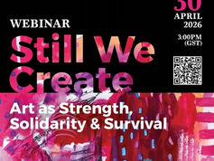 Still We Create: Art as Strength, Solidarity & Survival