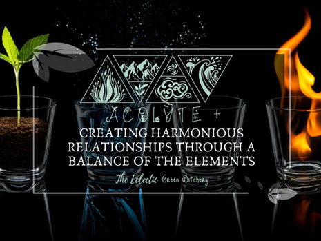 Acolyte + Creating Harmonious Relationships Through A Balance Of The Elements