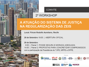 Começou o 2º Workshop "A atuação do Sistema de Justiça na regularização das ZEIS"