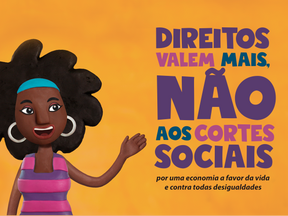 Direitos valem mais. Não aos cortes sociais!