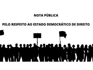 Nota Pública | Pelo respeito ao Estado Democrático de Direito