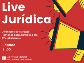 LIVE JURÍDICA: Defensores de Direitos Humanos acompanham o ato #ForaBolsonaro