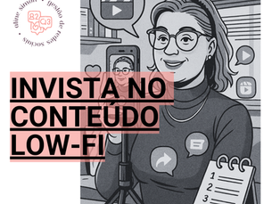 Por que um prestador de serviço precisa investir nos conteúdos low-fi?