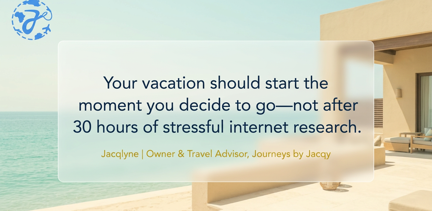 Quote banner emphasizing the time-saving and stress-reducing benefits of working with travel advisor Jacqlyne.