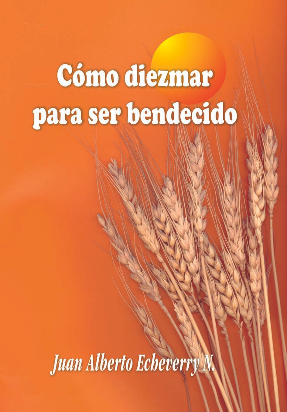 Cómo diezmar para ser bendecido