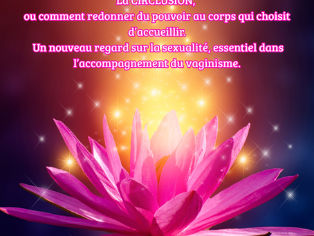 Et si on parlait de CIRCLUSION ? Une clé pour transformer le regard sur le vaginisme
