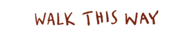 Walk-This-Way-text---brown-transparent.p