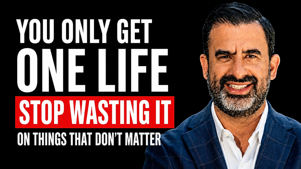 You Only Get One Life: Stop Wasting It on Things That Don't Matter