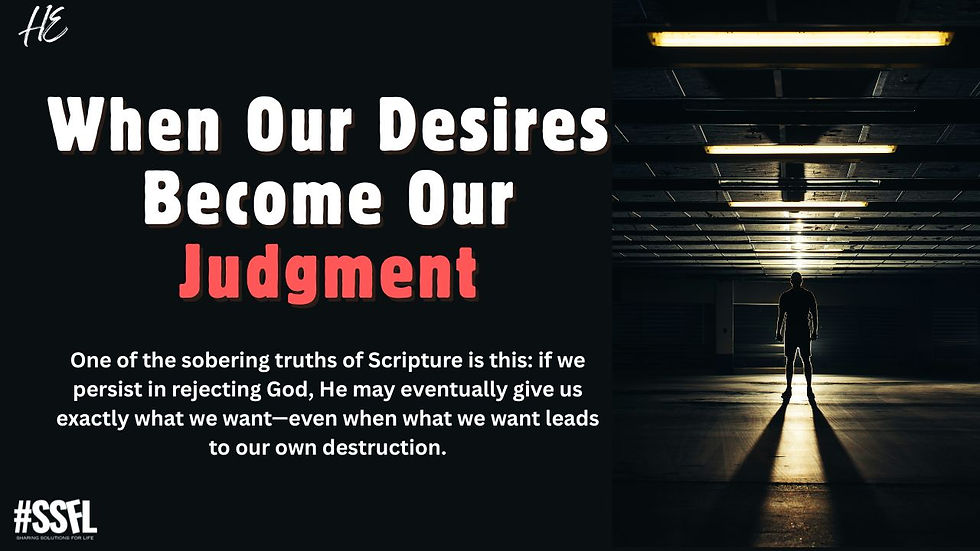 When Our Desires Become Our Judgment