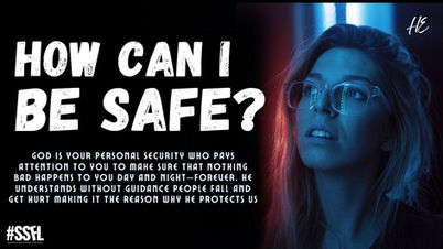 How Can I Be Safe?