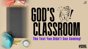 God’s Classroom: The Test You Didn’t See Coming!