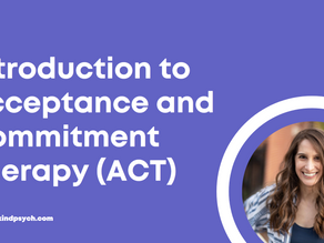 Introduction to Acceptance and Commitment Therapy (ACT)