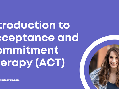 Introduction to Acceptance and Commitment Therapy (ACT)
