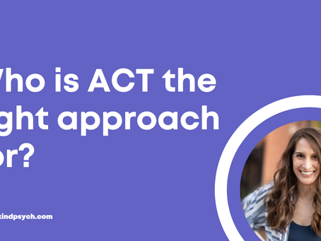 Who is ACT the right approach for?