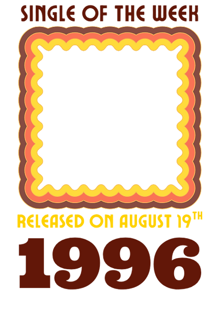 August 19th 1996 Single of the Week