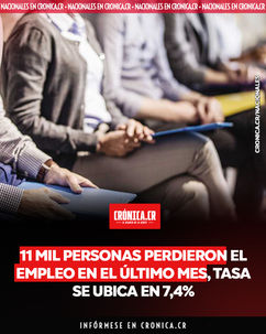 11 mil personas perdieron el empleo en el último mes, tasa se ubica en 7,4%