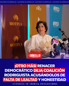 ¡Otro más! Renacer Democrático deja coalición rodriguista acusándolos de falta de lealtad y honestidad