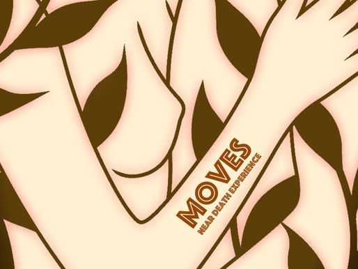 Near death experience - "Moves"
