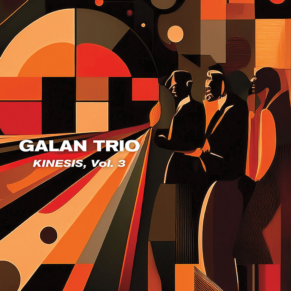 Galan Trio Release The Incredible Kinesis, Vol. 3 Album