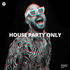 HOUSE PARTY 2025 🔥