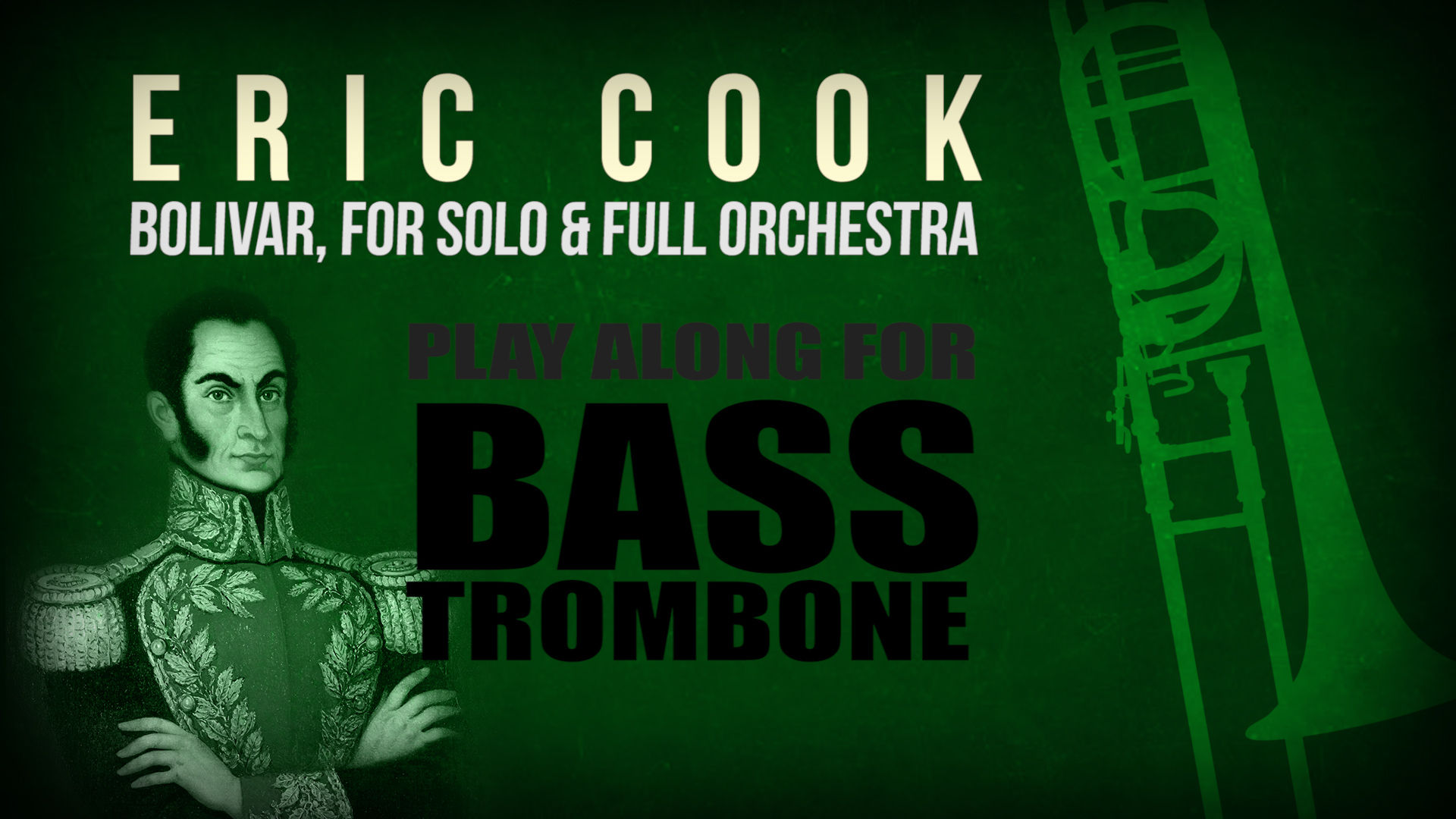 BOLIVAR (by E. Cook) for solo BASS TROMBONE and full orchestra