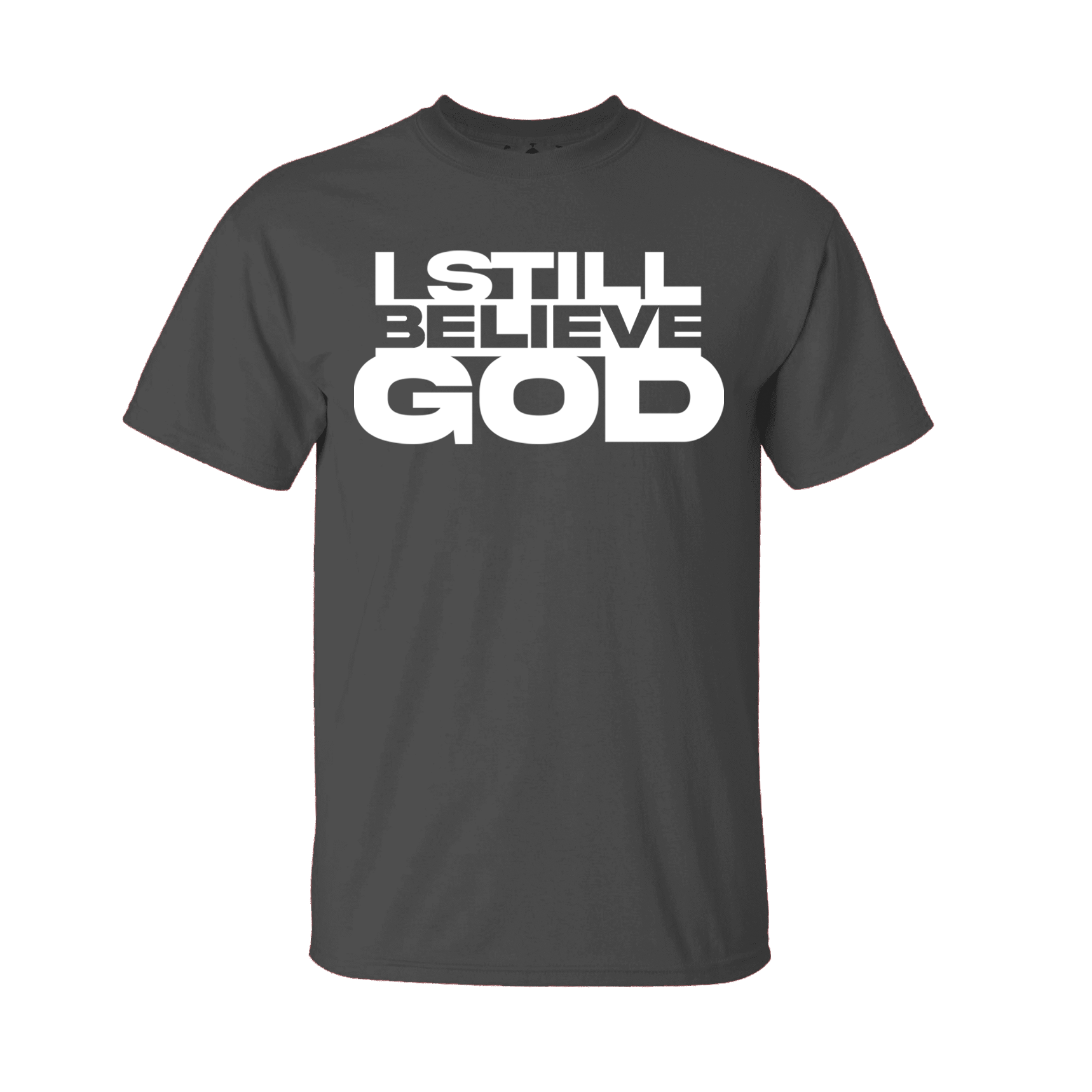 I Still Believe God T-Shirt