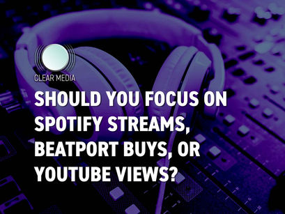 SHOULD YOU FOCUS ON SPOTIFY STREAMS, BEATPORT BUYS, OR YOUTUBE VIEWS FOR YOUR NEXT RELEASE?